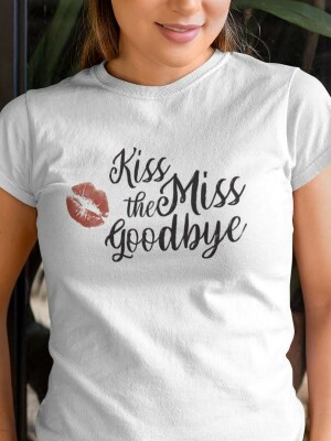 Kiss the miss goodbye, dekliščina majice