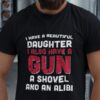 I have a daughter a gun a shovel and an alibi