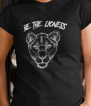 Be the lioness zenska majica