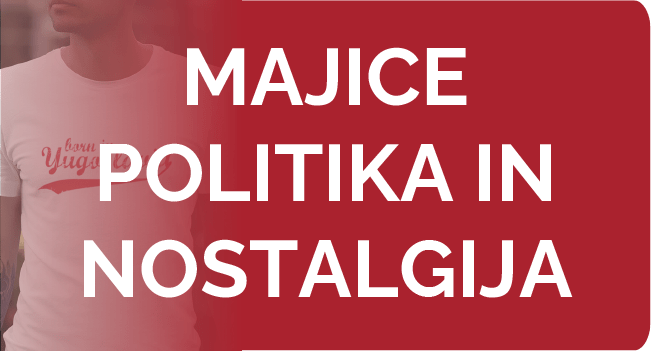 banner-majice-politika-in-nostalgija
