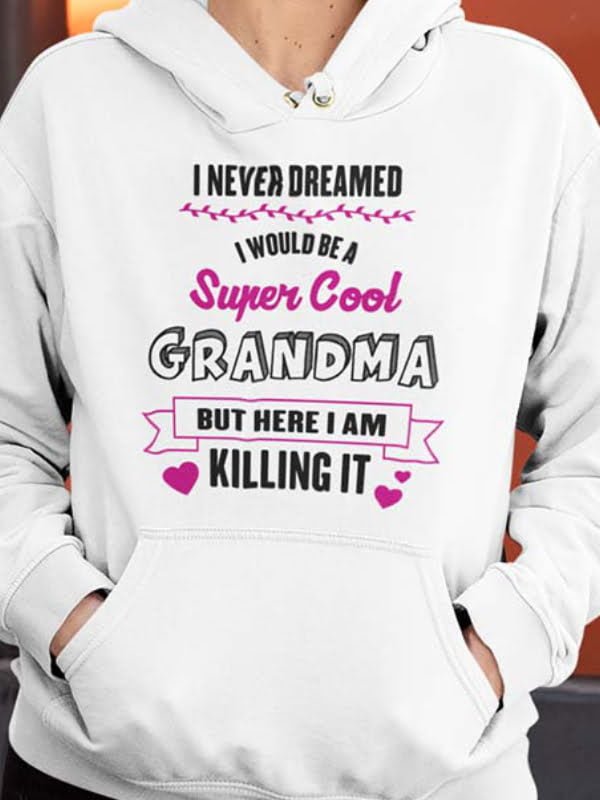 Pulover i never deamed i would be a super cool grandma