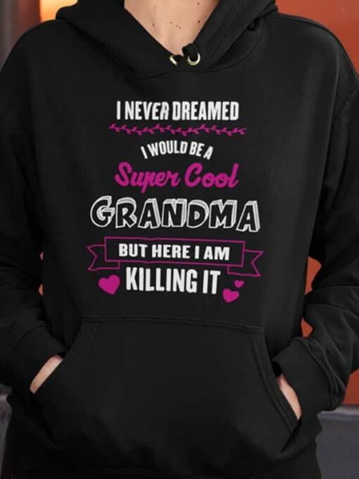 I never dreamed I would be a super cool randma