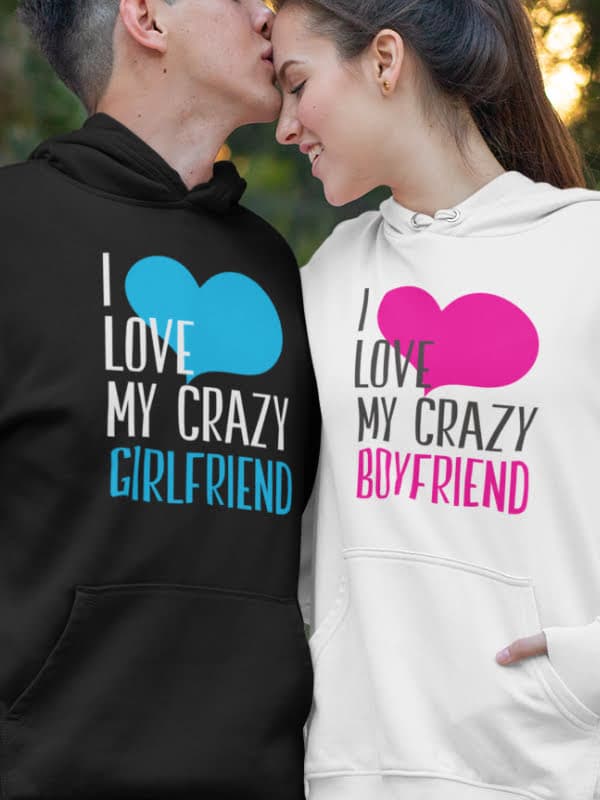 Hoodie set - i love my crazy boyfriend & i love my crazy girlfriend
