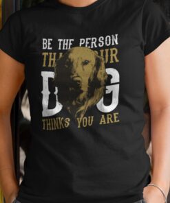 Be the person that your dog thinks you are