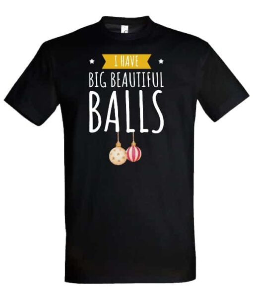 I have big beautiful balls majica za novoletne praznike