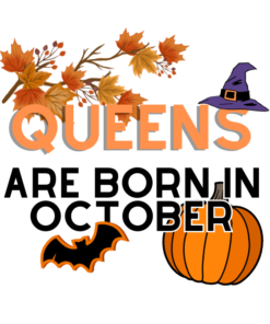 Queens are born in october