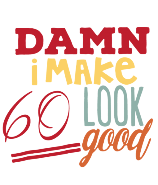 Damn I make 60 look so good
